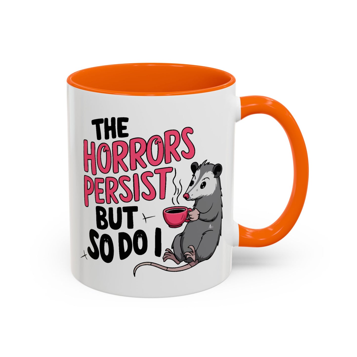 Humor Mug - The Horrors Persist