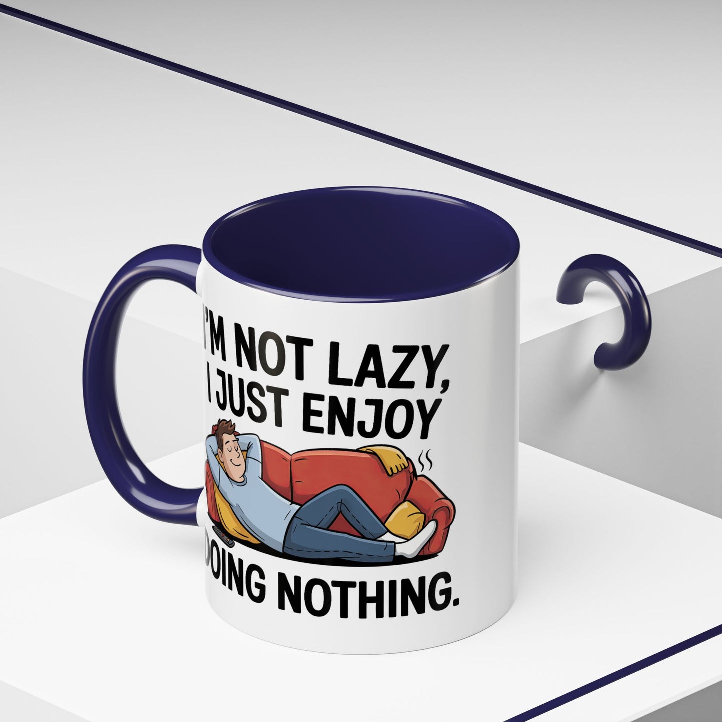 Humor Mug - I'm Not Lazy I Just Enjoy Doing Nothing