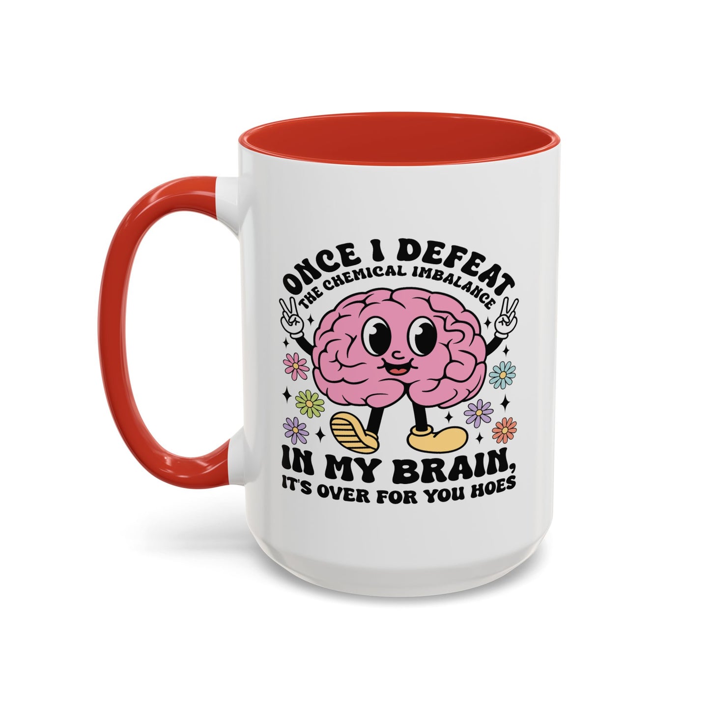 Humor Mug - Once I Defeat This Chemical Imbalance