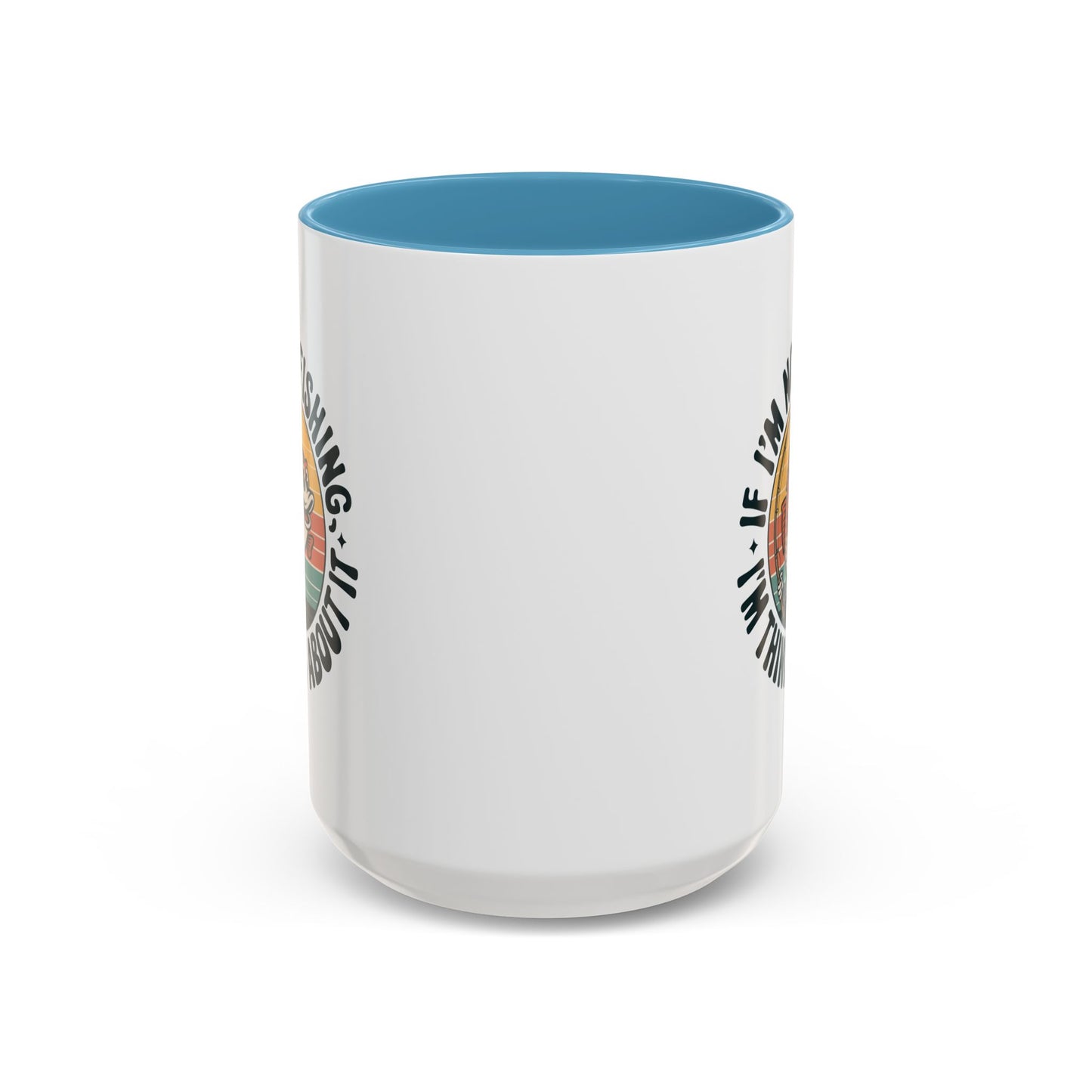 Adventure Mug - If I'm Not Fishing
