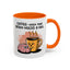 Humor Mug - Coffee When Your Brain Needs a Hug