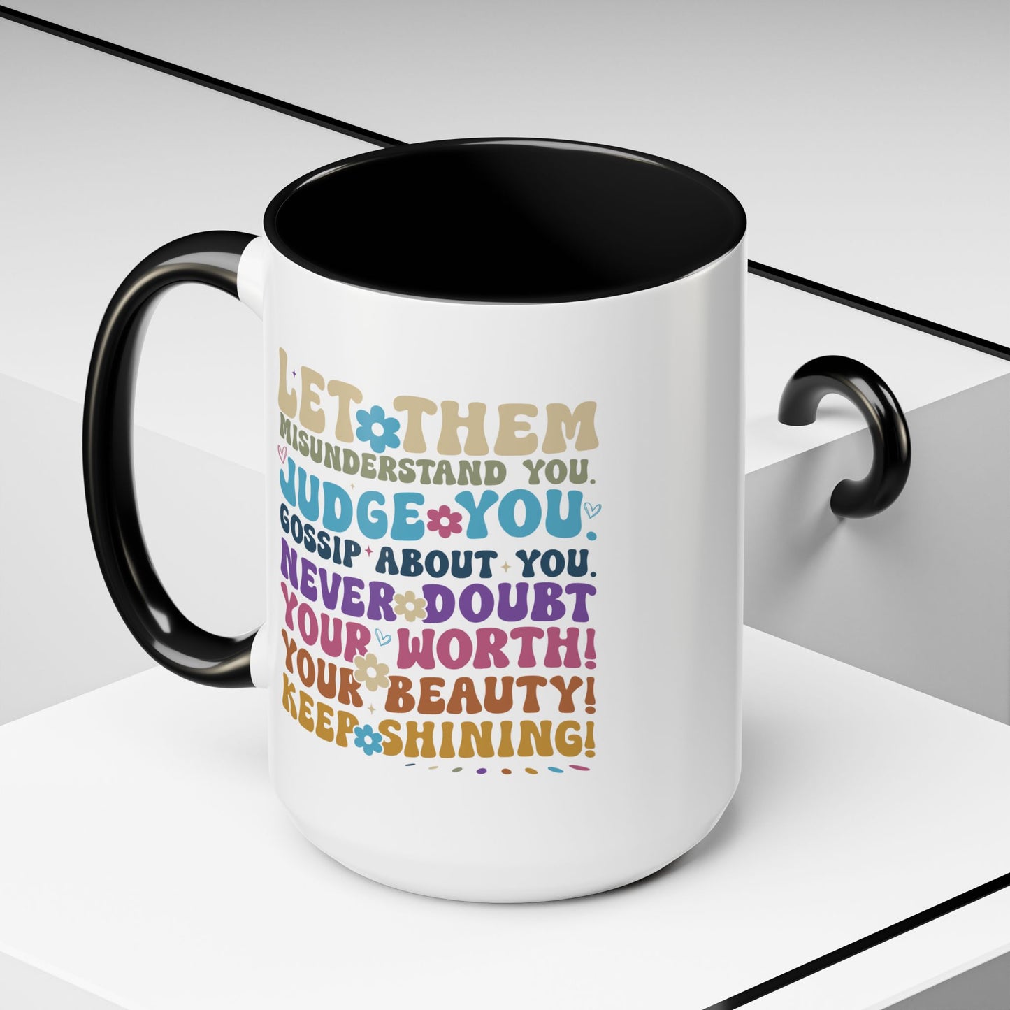 Motivation Mug - Let Them Misunderstand You