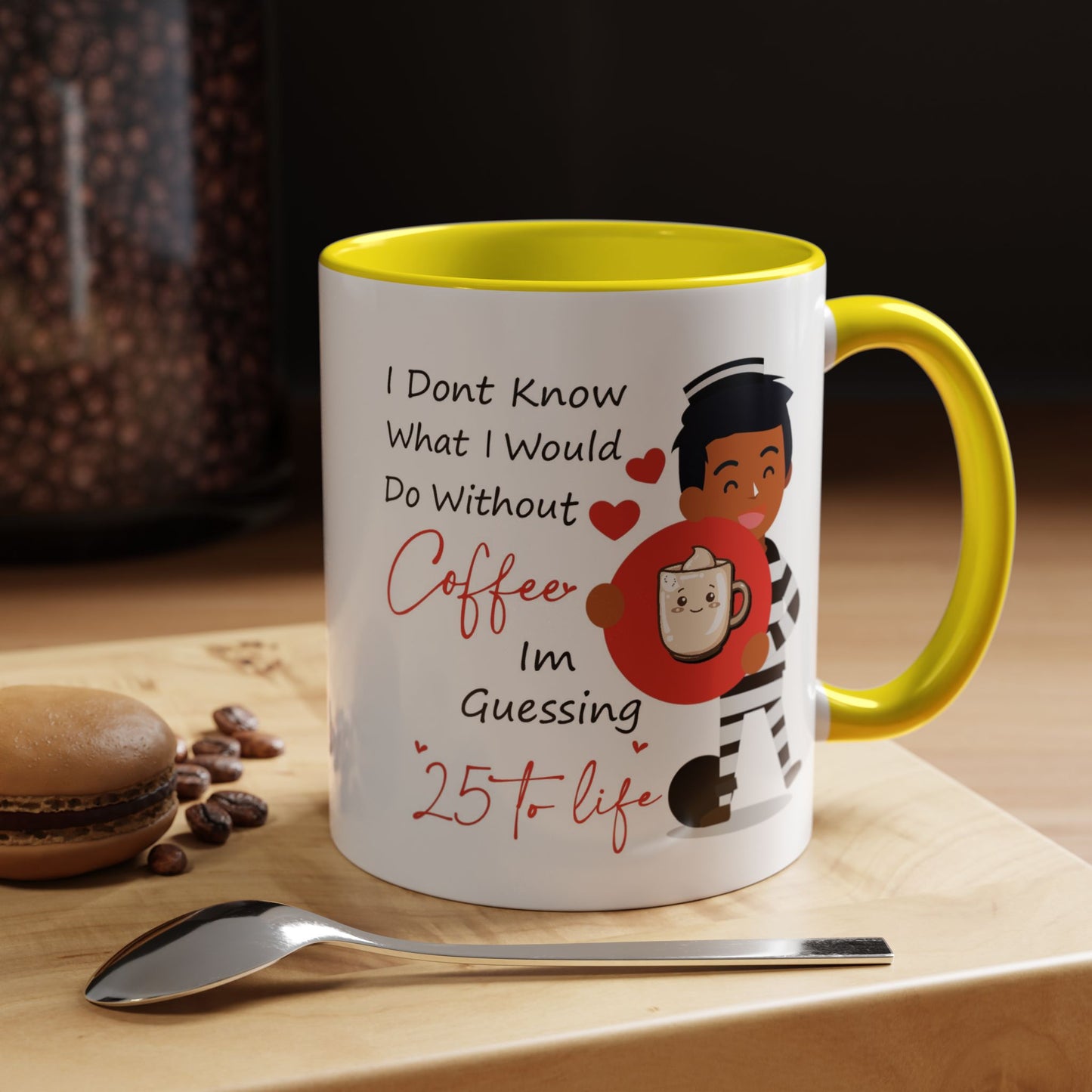 Humor Mug - I Don't Know What I Would Do Without Coffee