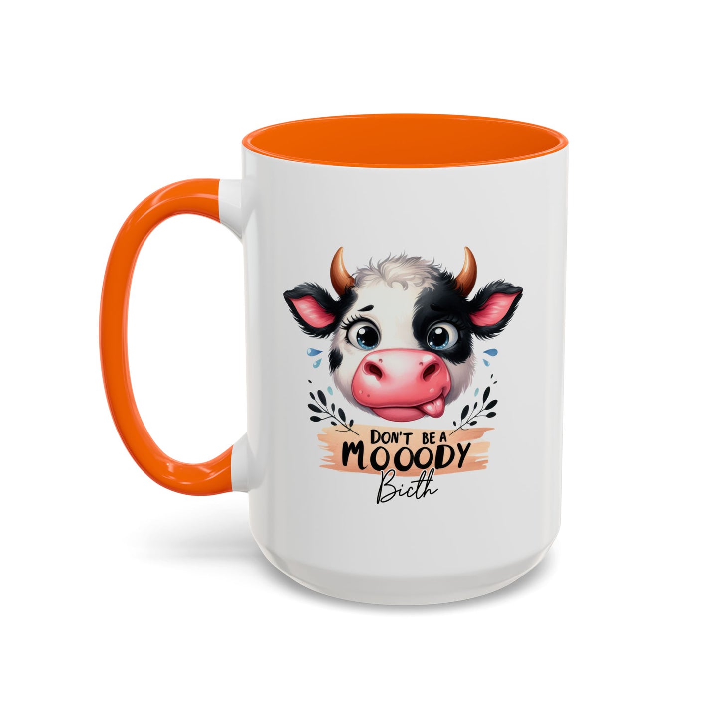 Humor Mug - Don't Be a Mooody Bitch