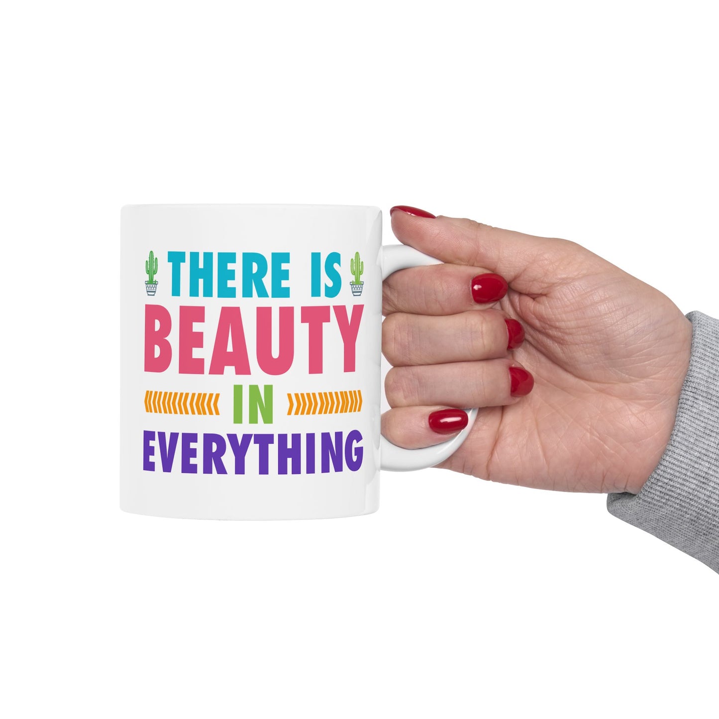 Motivation Mug - There is Beauty in Everything Text