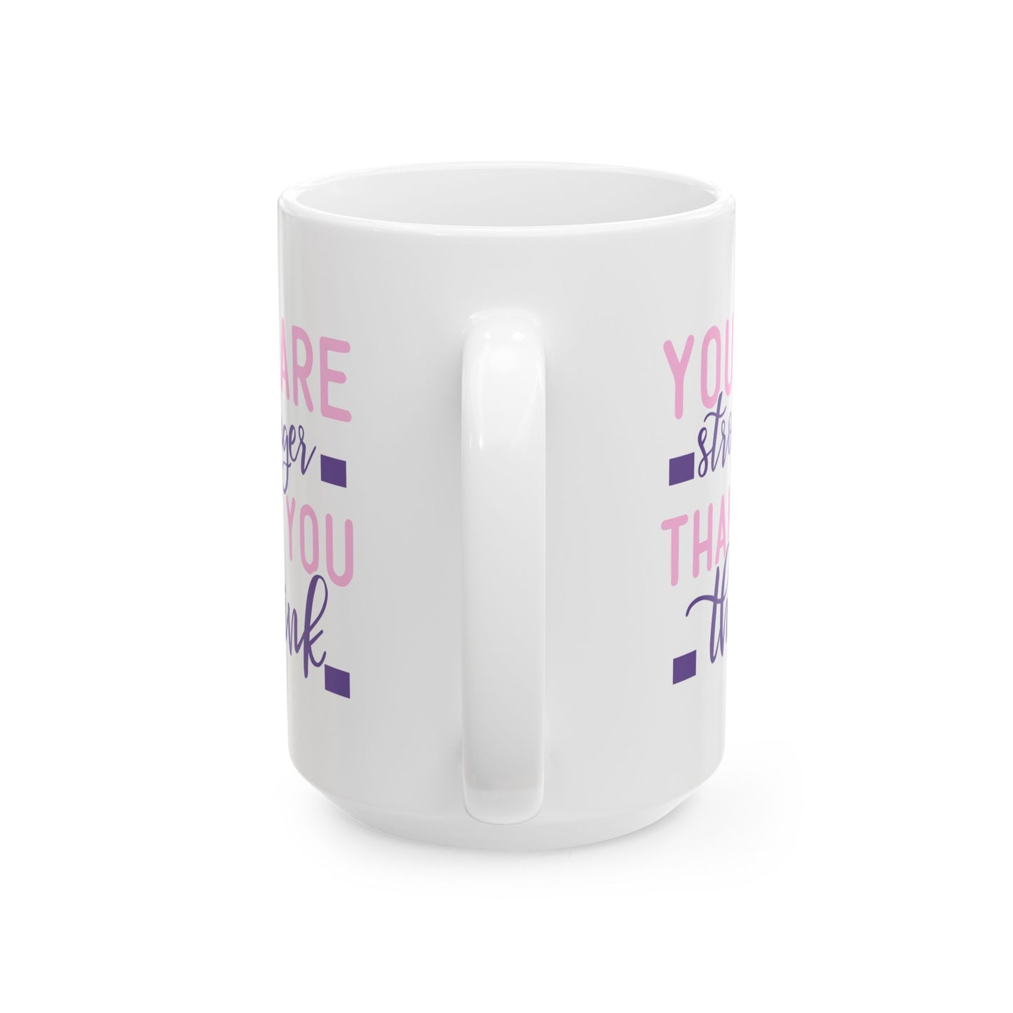 Motivation Mug - You Are Stronger Thank You Think Pink