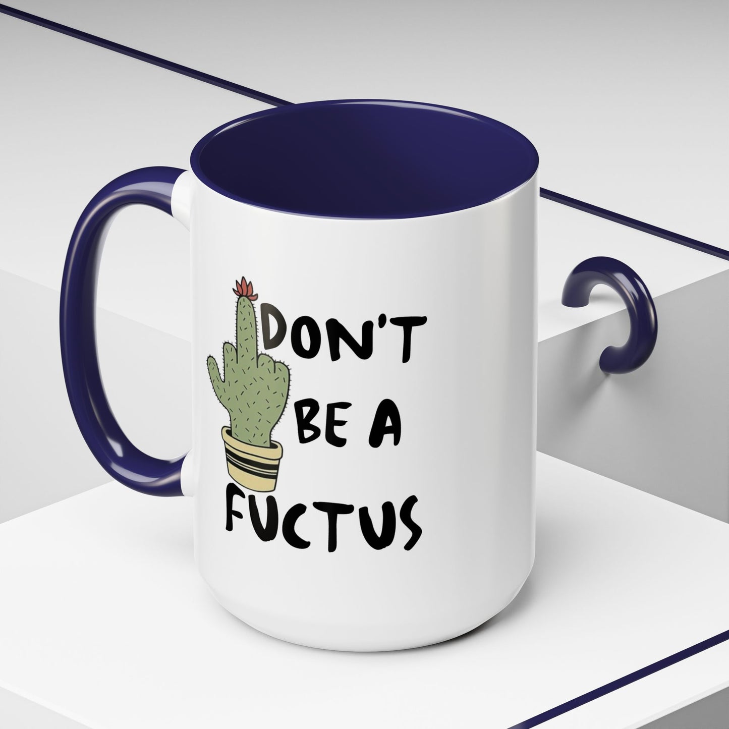 Adult Mug - Don't Be A Fuctus