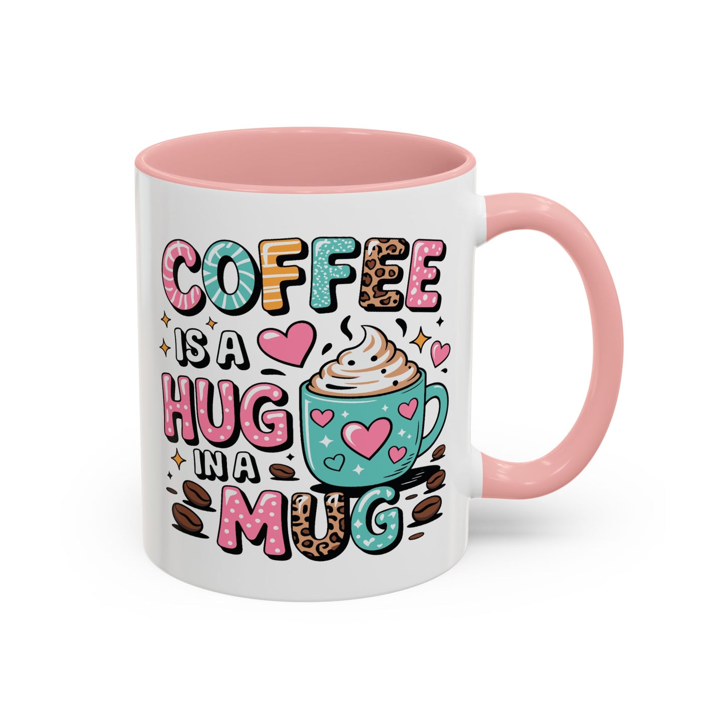 Humor Mug - Coffee is a Hug in a Mug