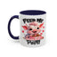 Humor Mug - Feed Me and Tell Me
