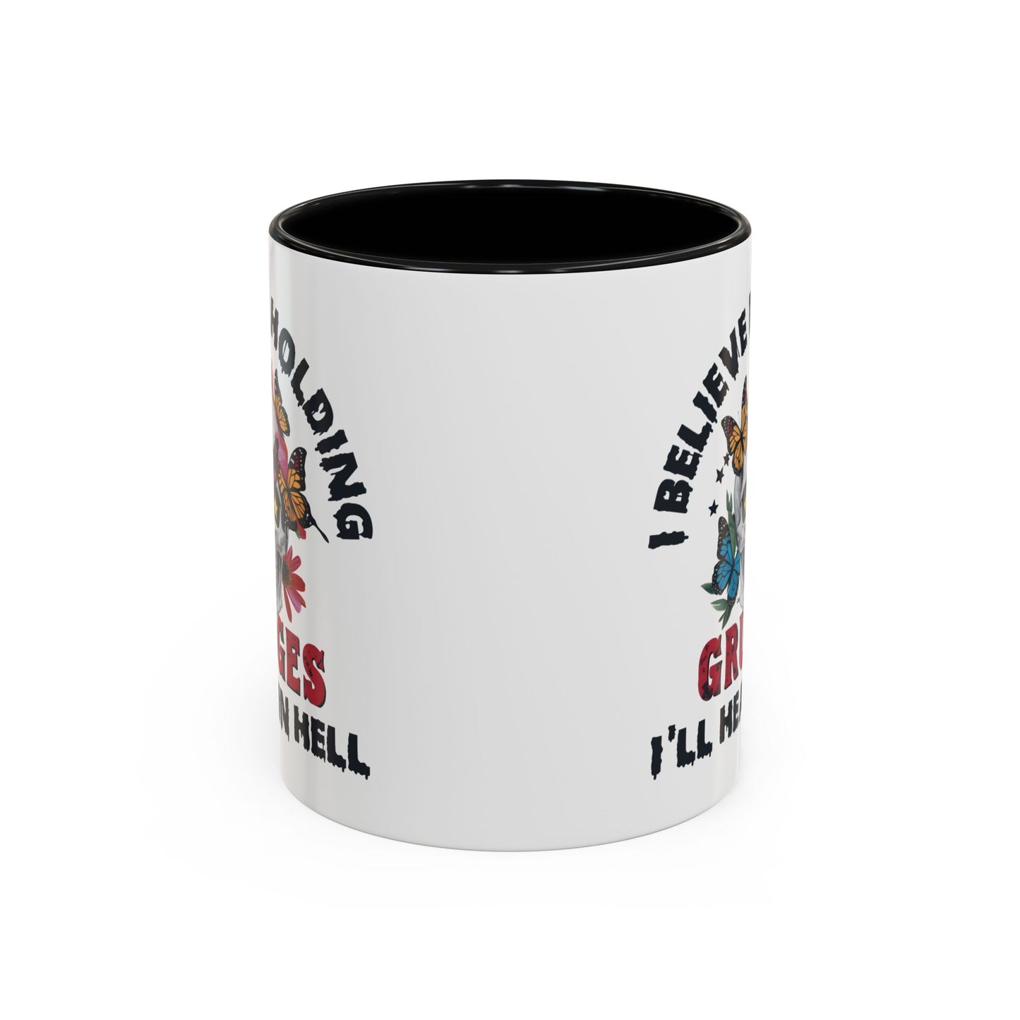 Adult Mug - I Believe in Holding Grudges