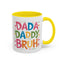 Father's Day Mug - Dada Daddy Dad Bruh