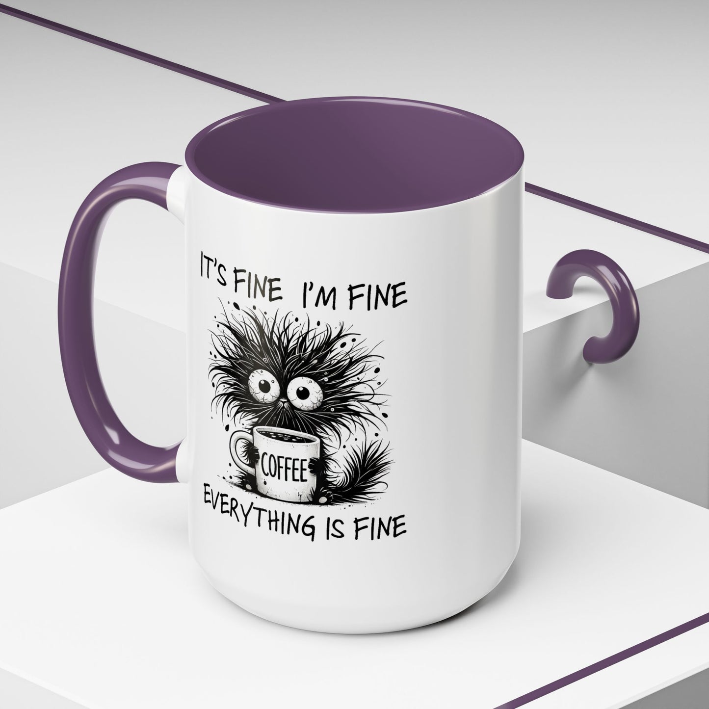 Humor Mug - It's Fine I'm Fine Everything is Fine