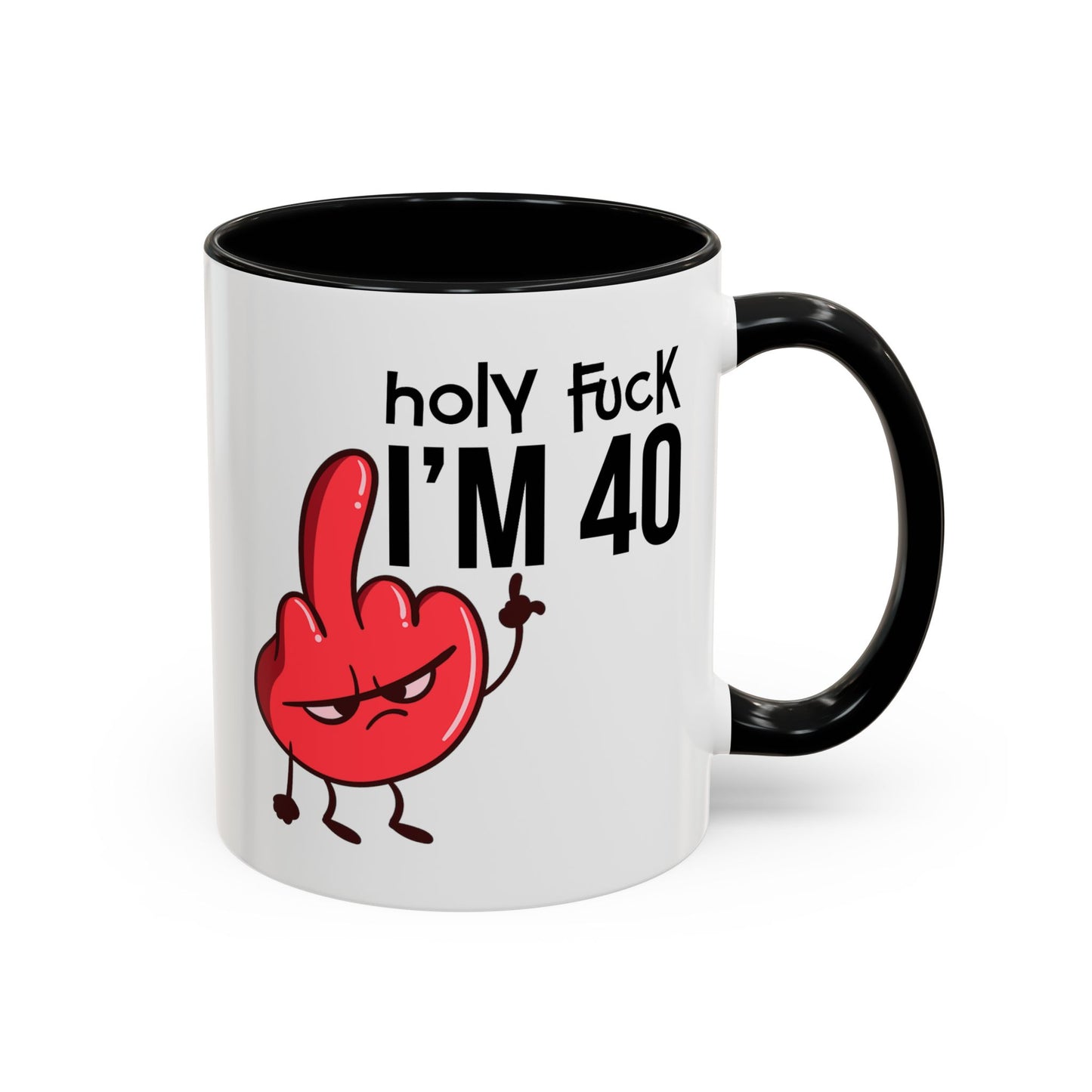Adult Mug - Holy Fuck I'm Fourty