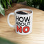 Humor Mug - How About No