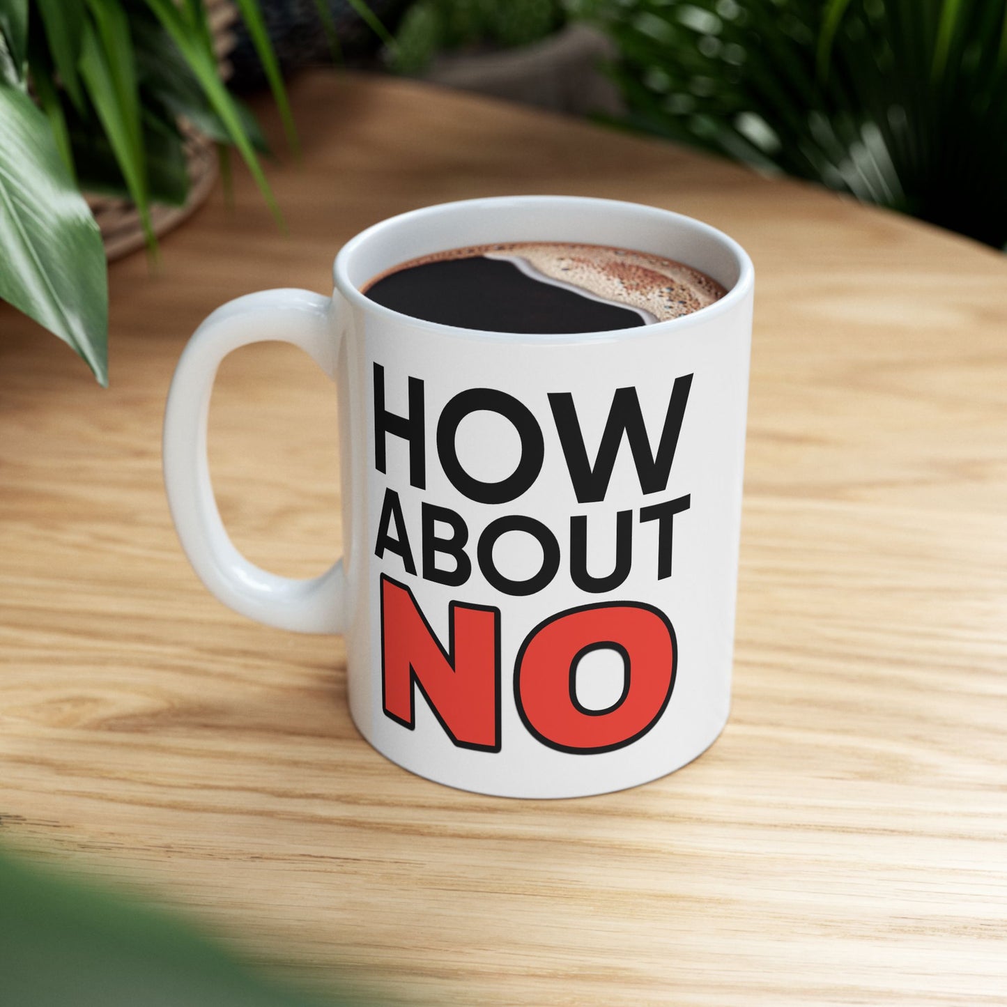 Humor Mug - How About No