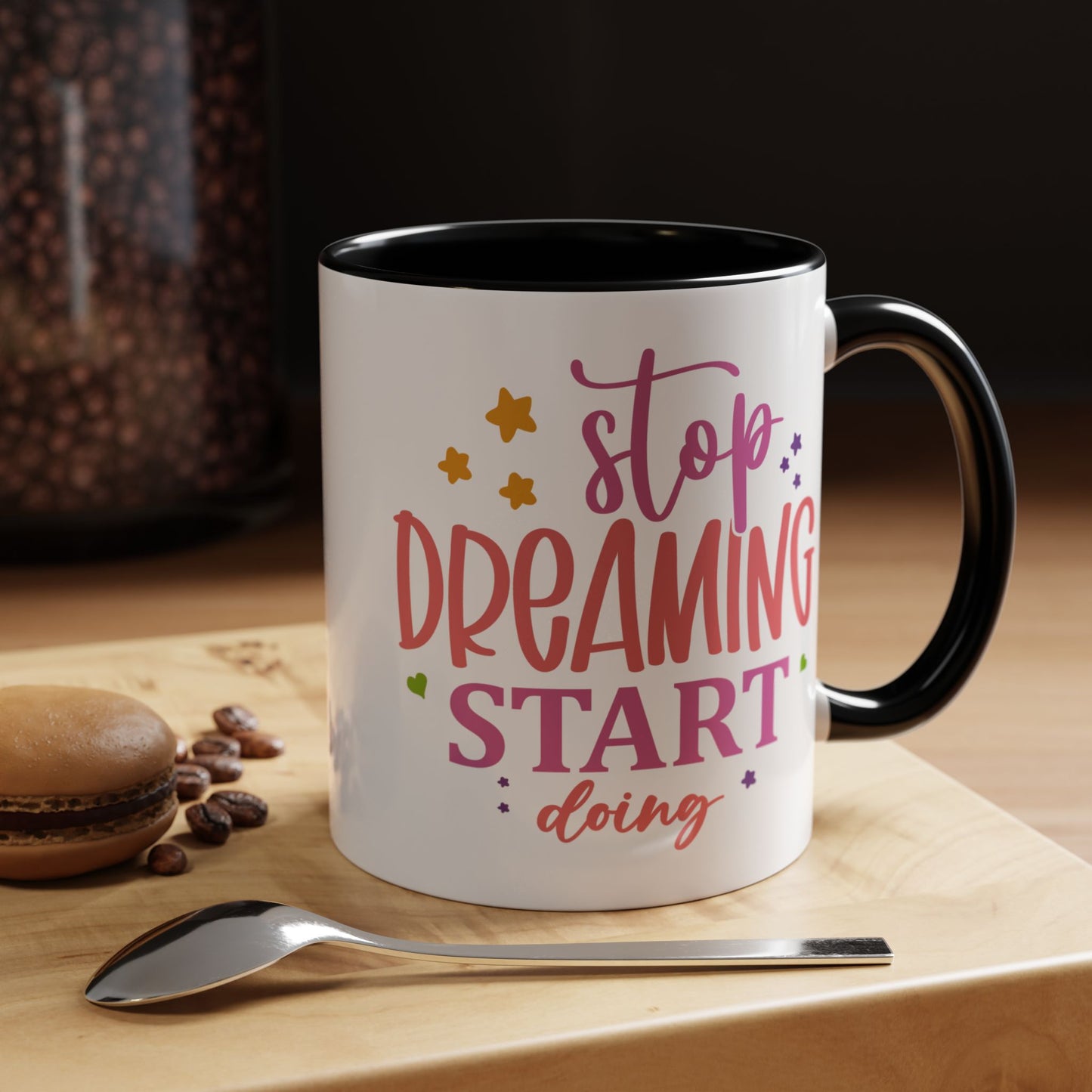 Motivation Mug - Stop Dreaming Start Doing