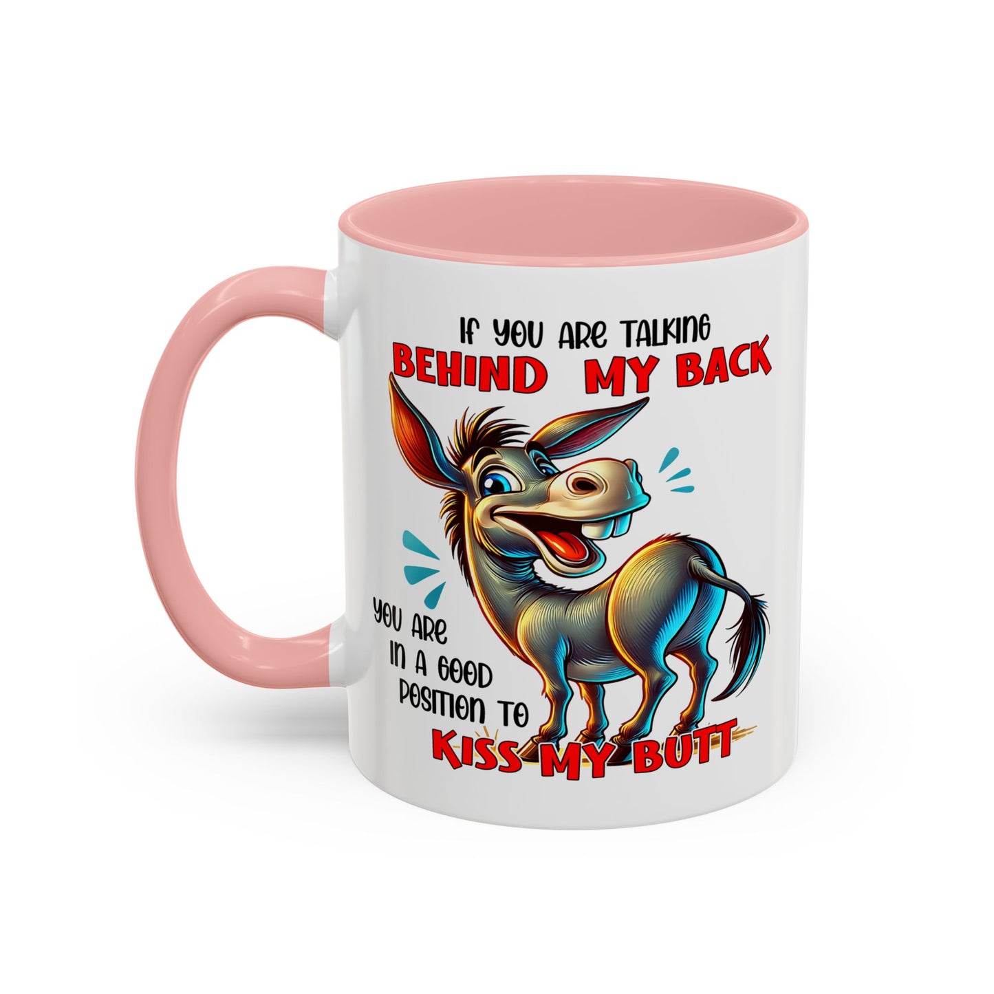 Humor Mug - If You Are Talking Behind My Back