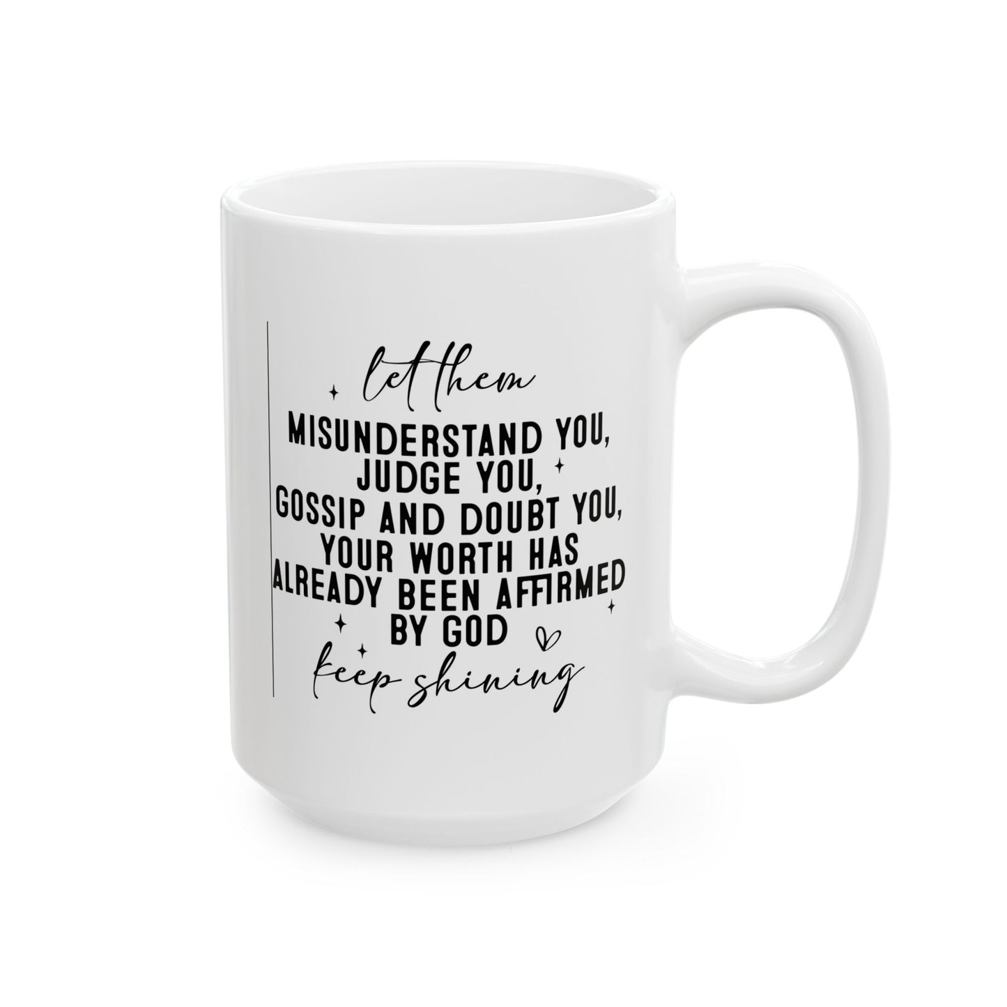 Motivation Mug - Let Them Misunderstand You