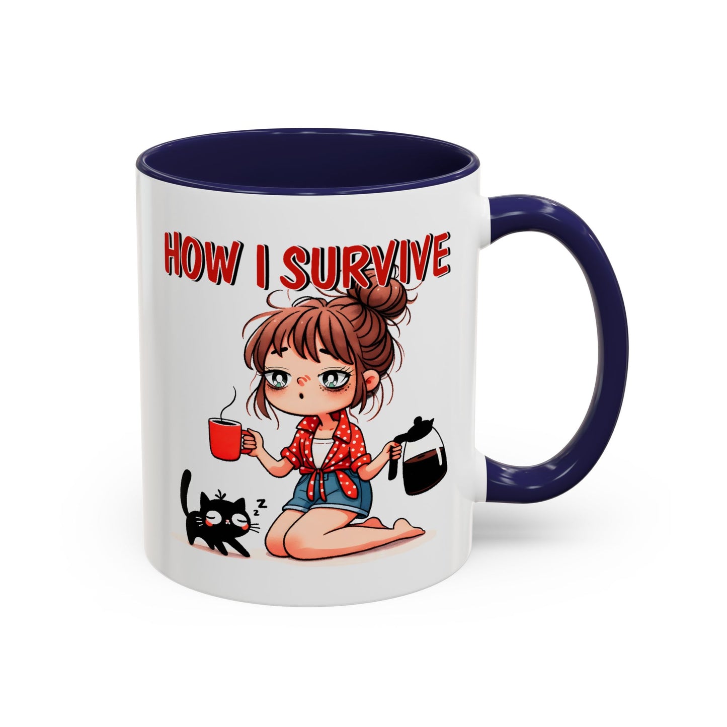 Humor Mug - How I Survive