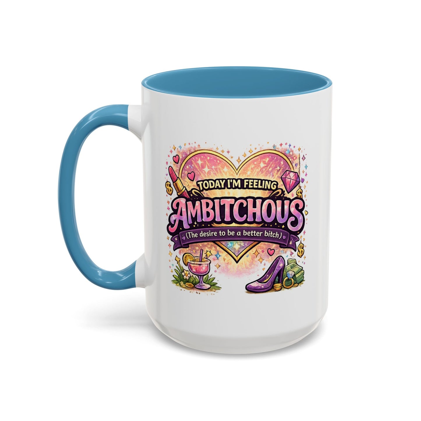 Humor Mug - Ambitchous