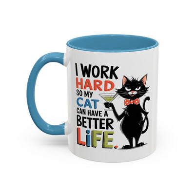 Humor Mug - I Work Hard So My Cat