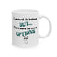 Humor Mug - I Meant to Behave