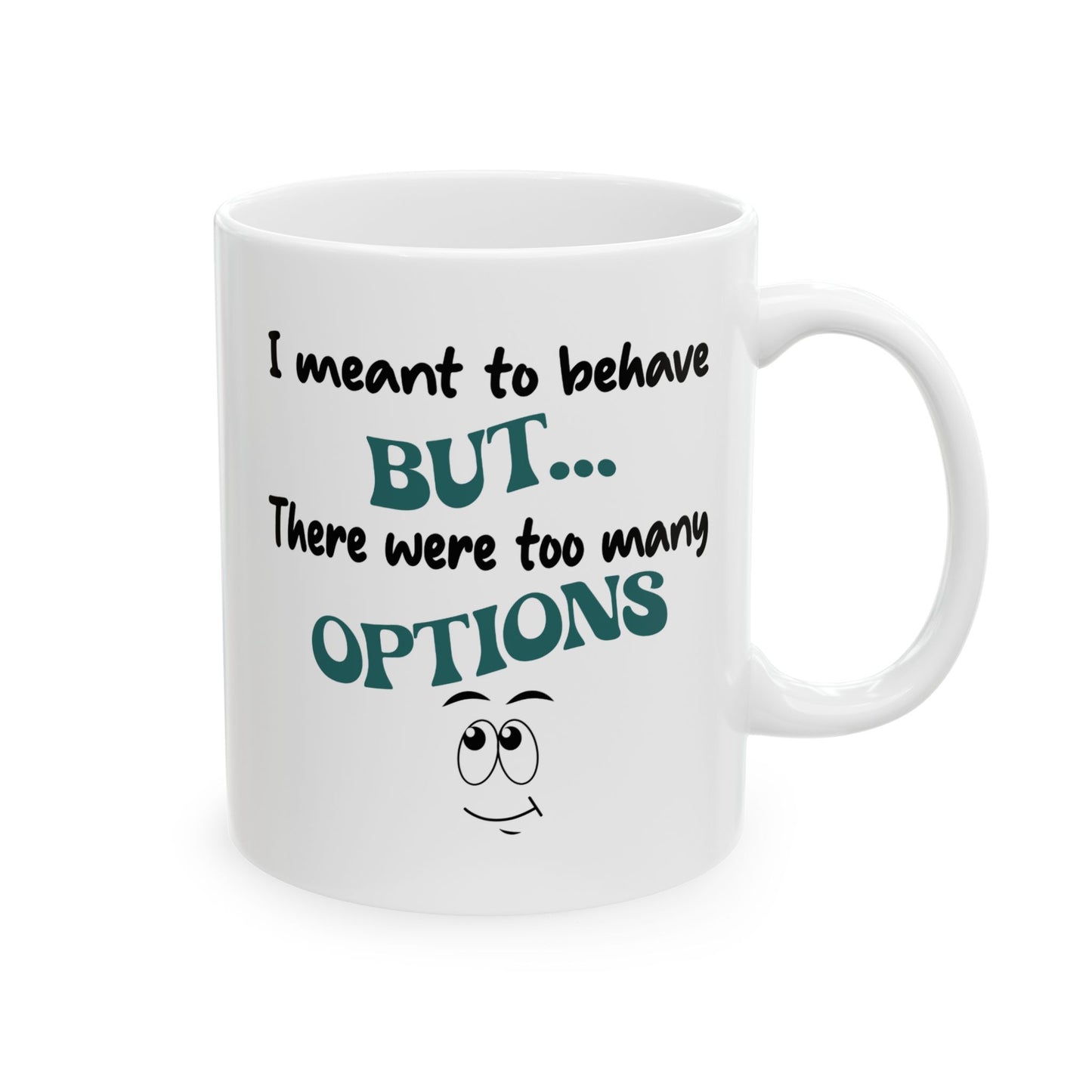 Humor Mug - I Meant to Behave