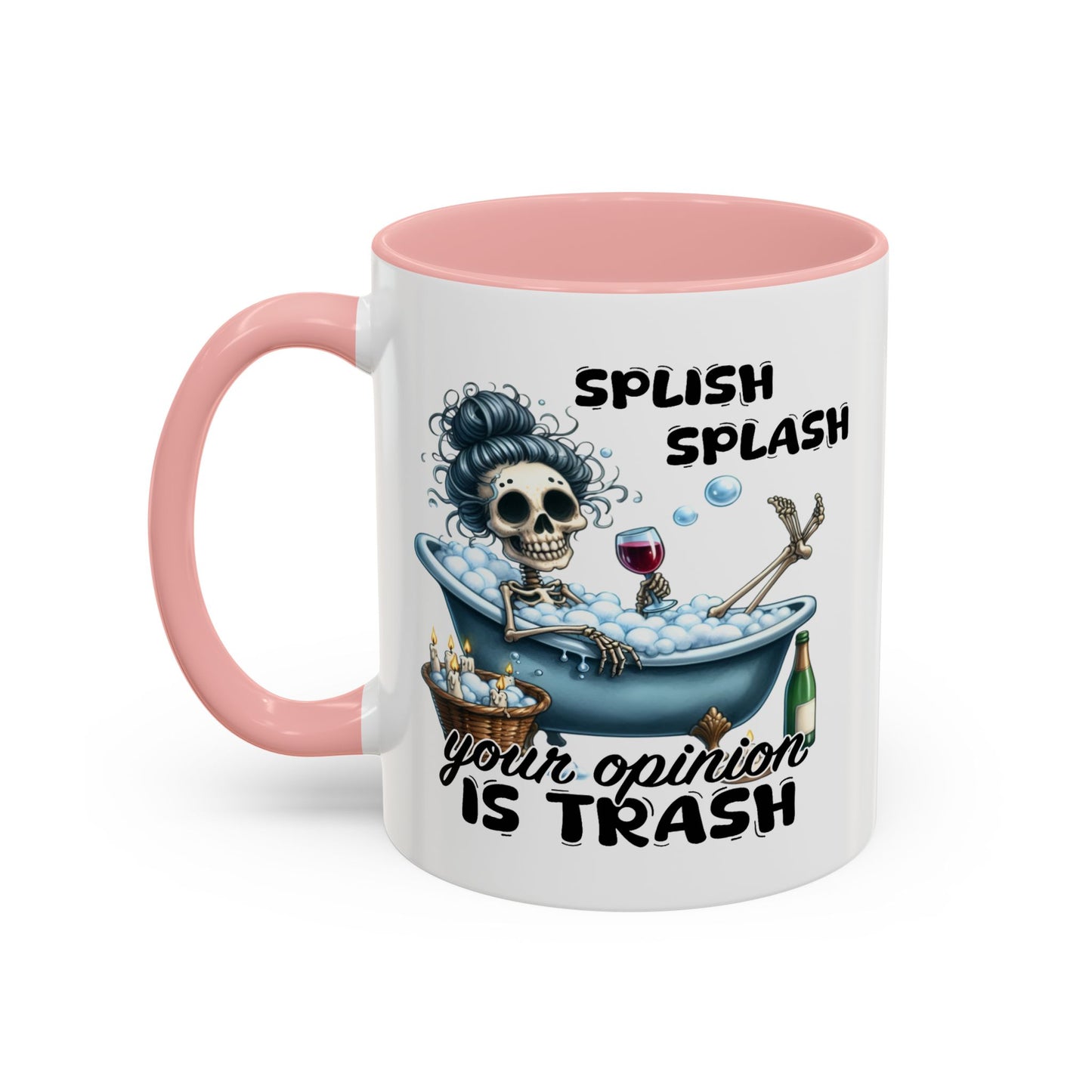 Humor Mug - Splish Splash Your Opinion is Trash