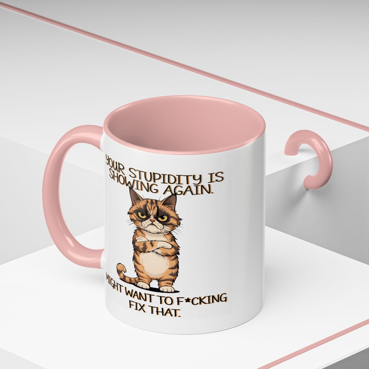 Humor Mug - Your Stupidity is Showing Again