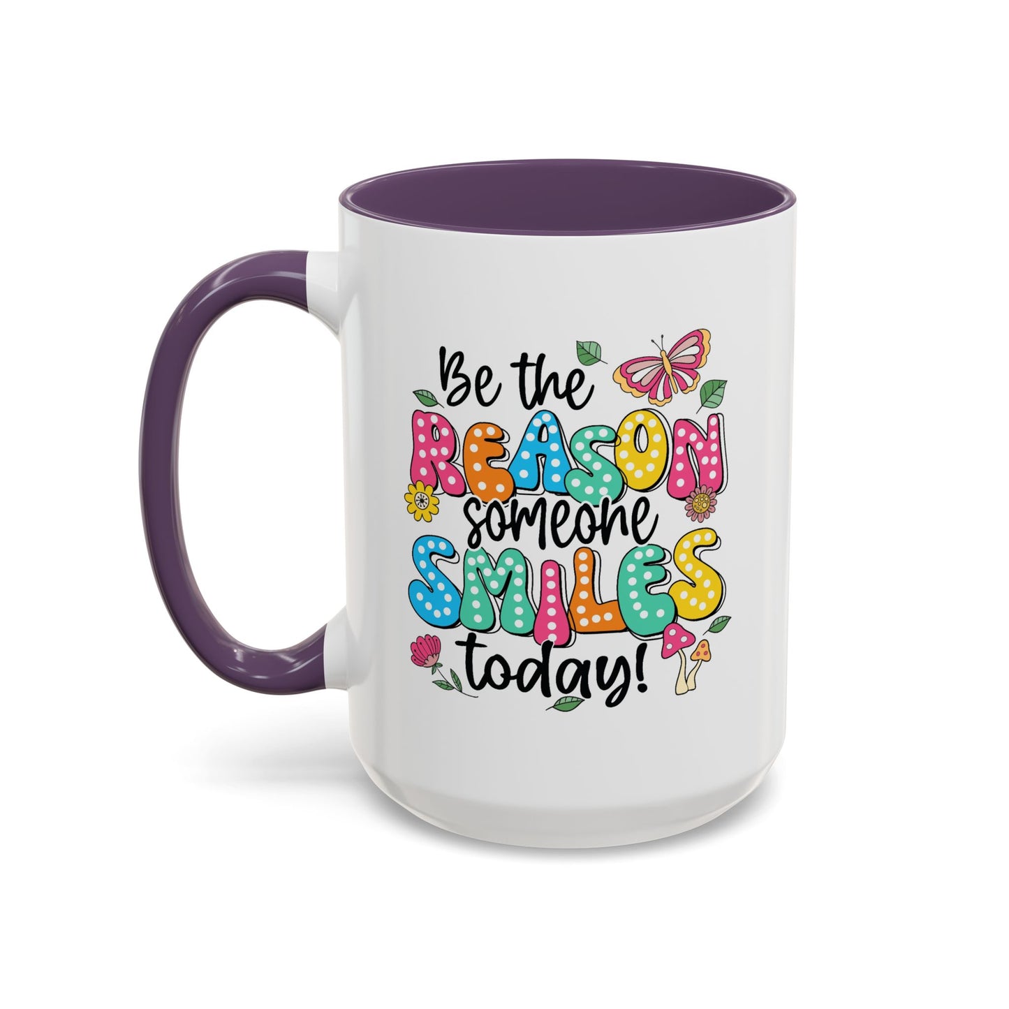 Motivational Mug - Be The Reason Someone Smiles Today