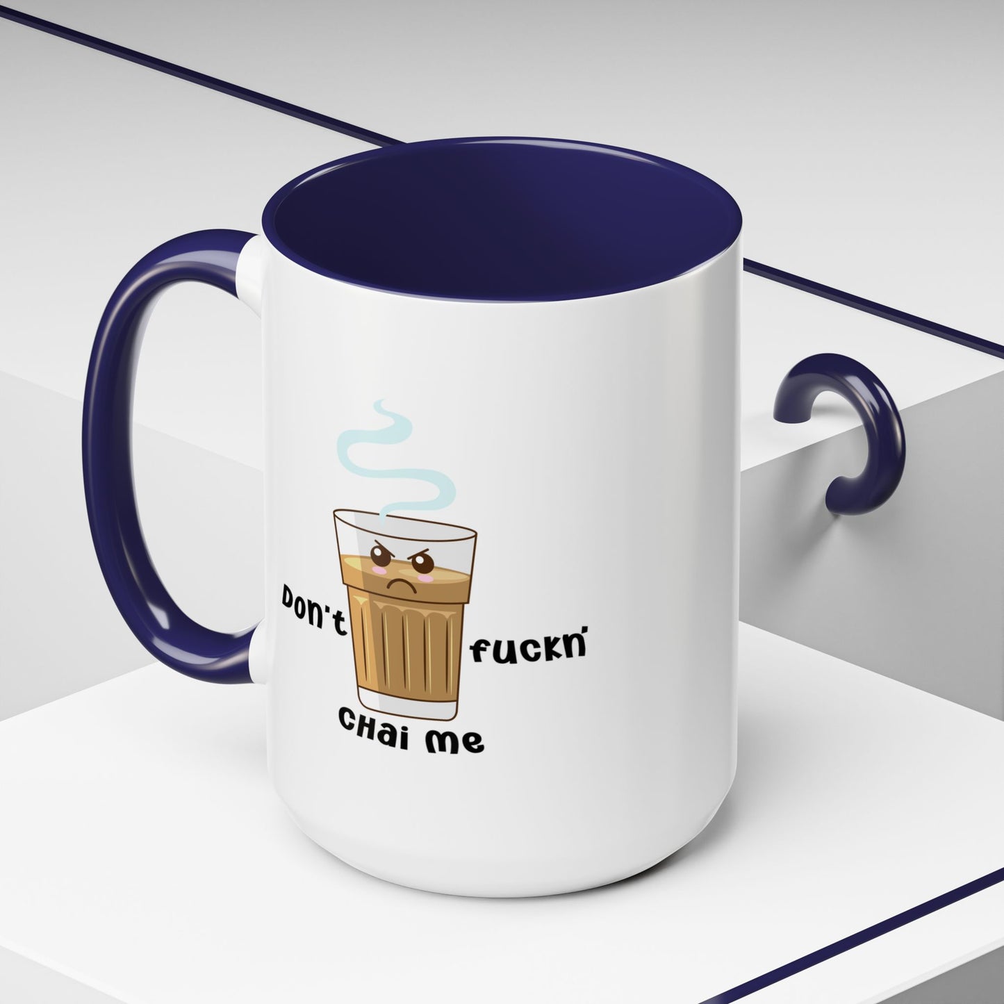 Adult Mug - Don't Fuckn' Chai Me