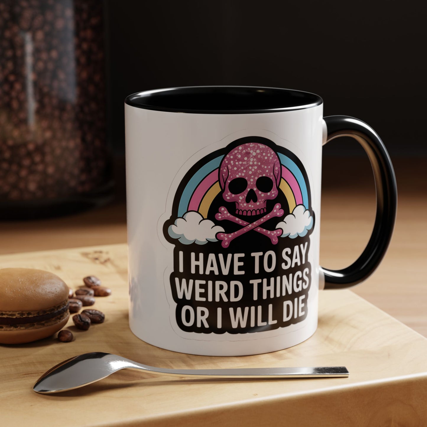 Halloween Mug - I Have To Say Weird Things Or