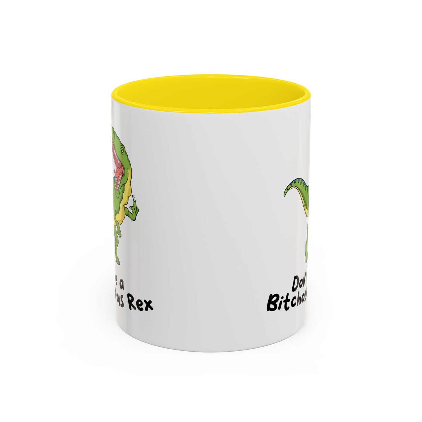 Adult Mug - Don't Be A Bitchasaurus Rex
