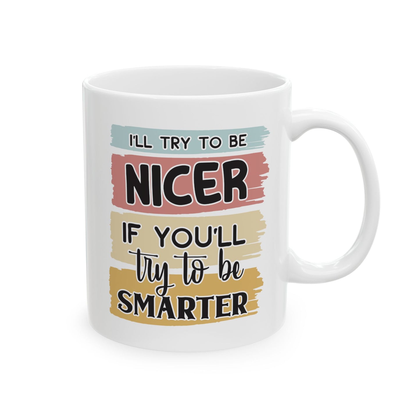 Humor Mug - I'll Try to Nicer