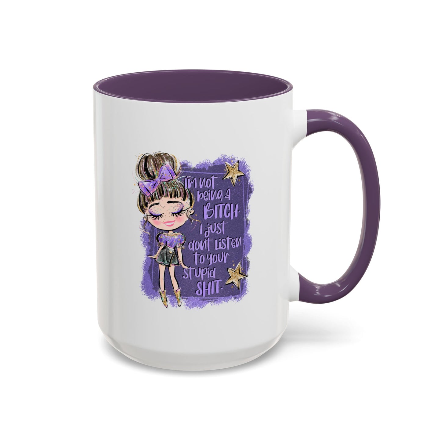 Humor Mug - I'm Not Being A Bitch