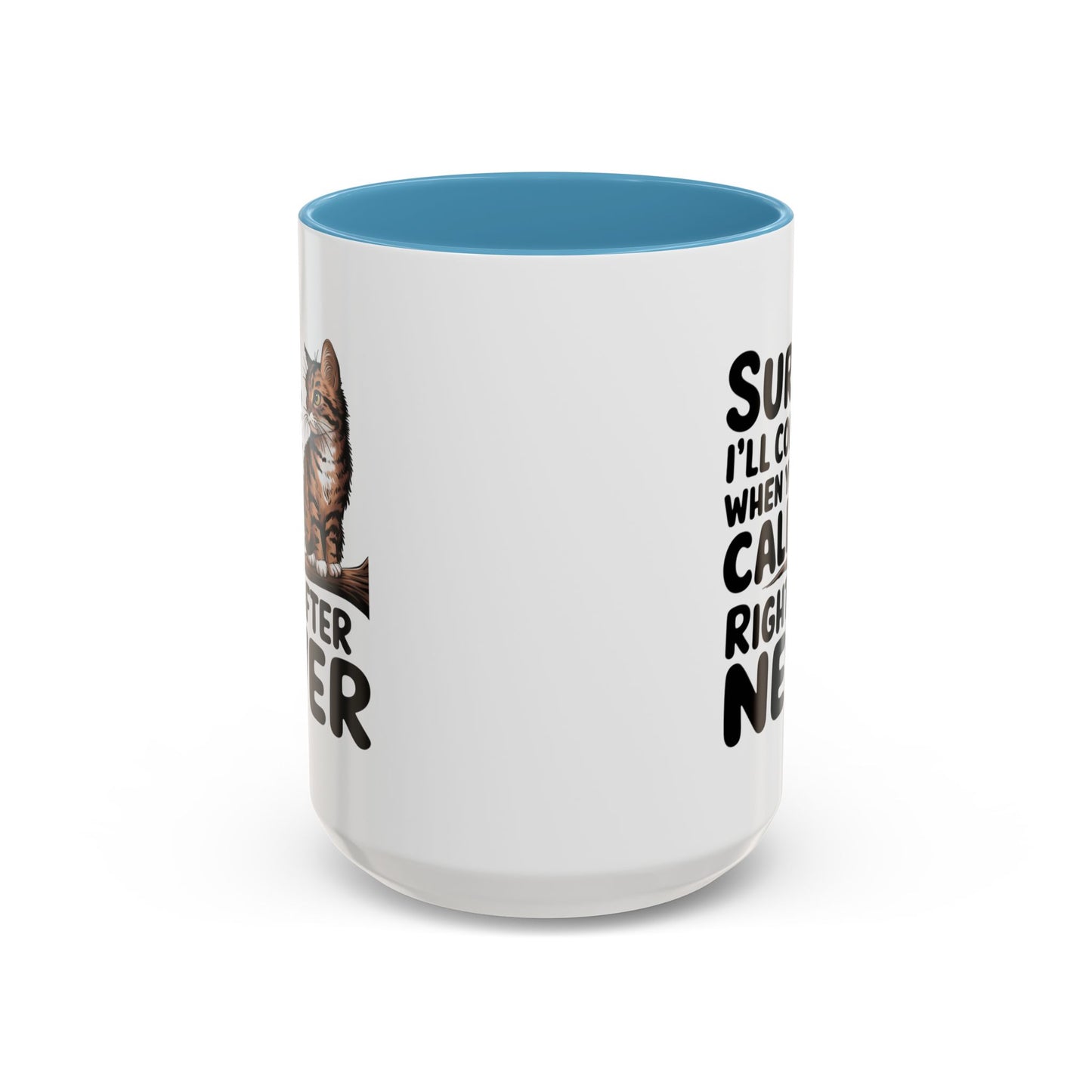 Animal Mug - Sure I'll Come When You Call