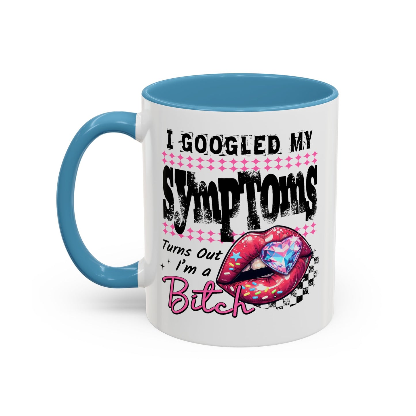 Humor Mug - I Googled My Symptoms