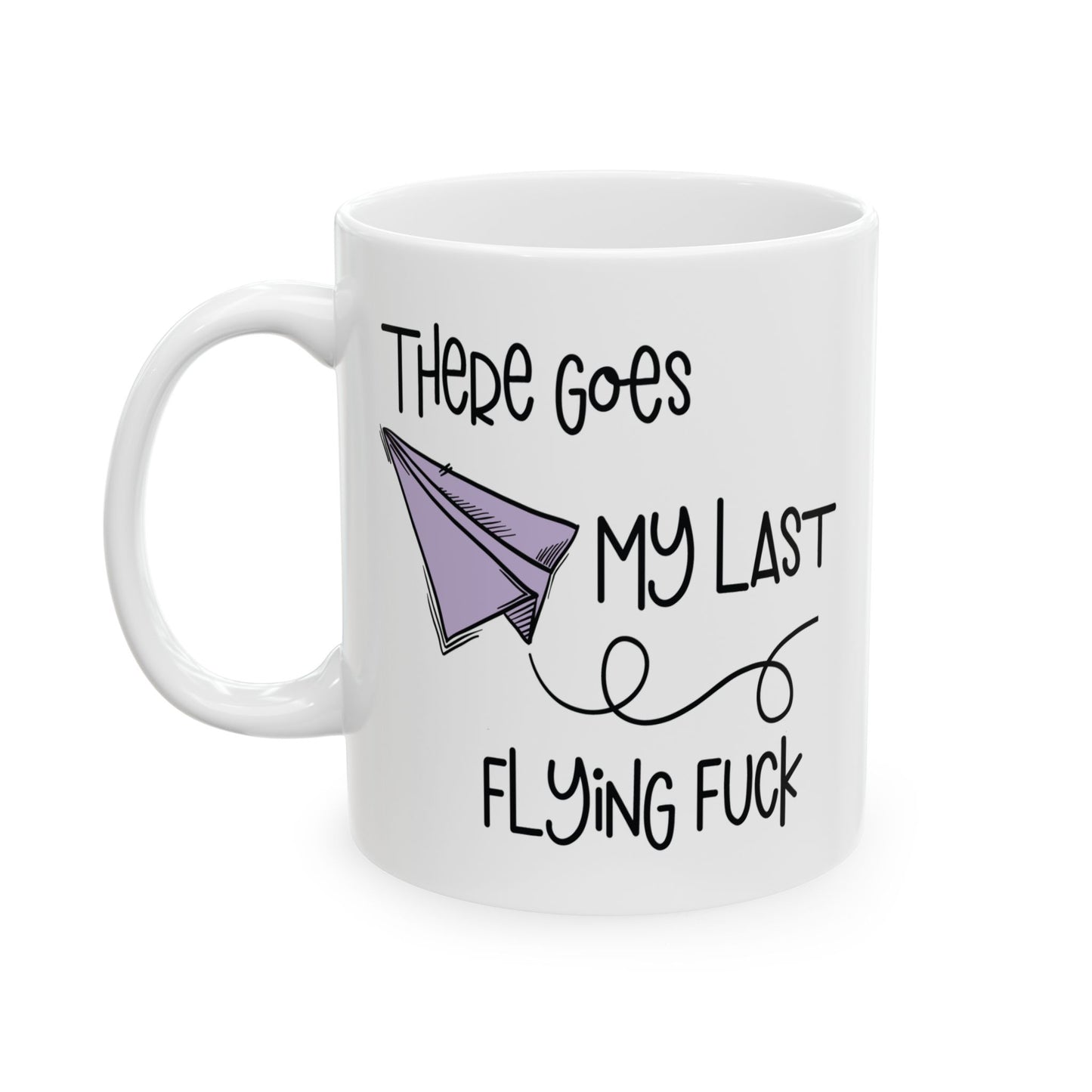 Adult Mug - Ther Goes My Last Flying Fuck