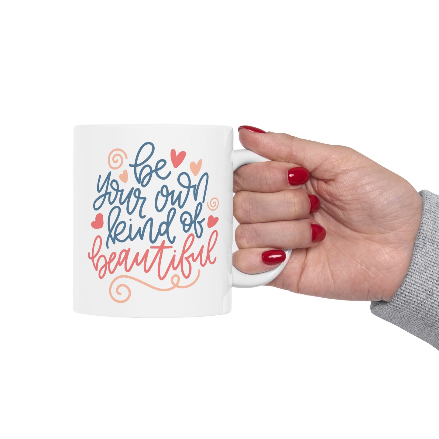 Motivation Mug - Be Your Own Kind of Beautiful
