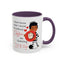 Humor Mug - I Don't Know What I Would Do Without Coffee
