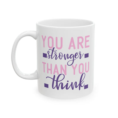 Motivation Mug - You Are Stronger Thank You Think Pink