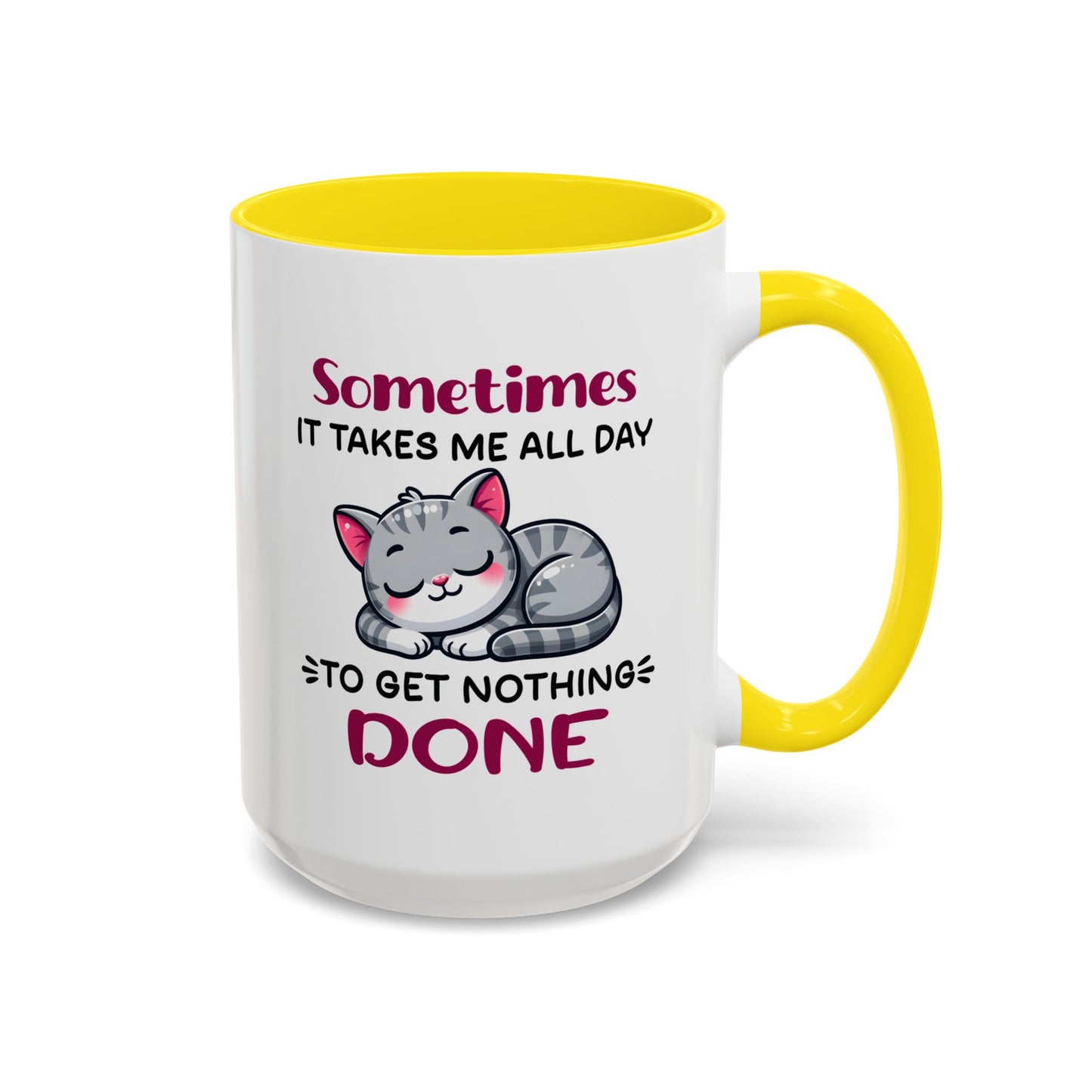 Humor Mug - Sometimes It Takes Me All Day