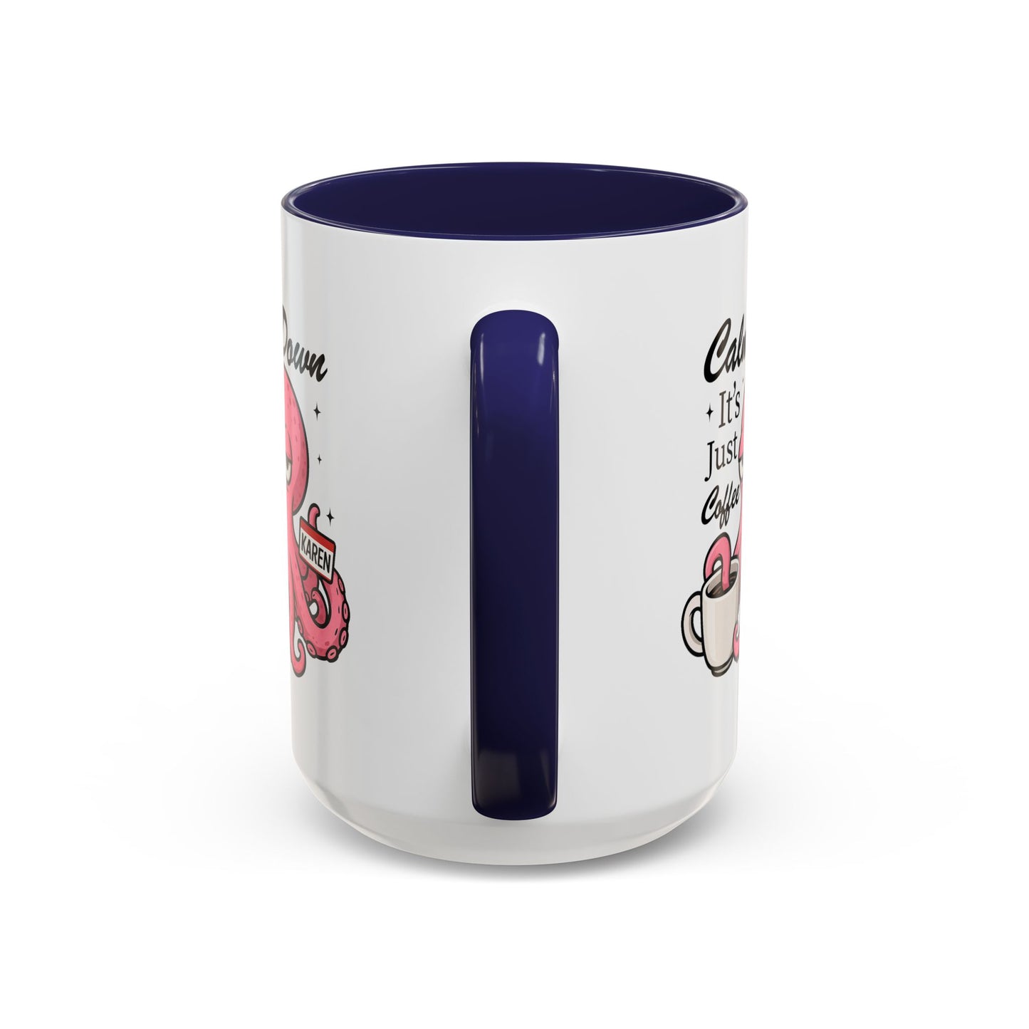 Humor Mug - Calm Down It's Just Coffee Karen