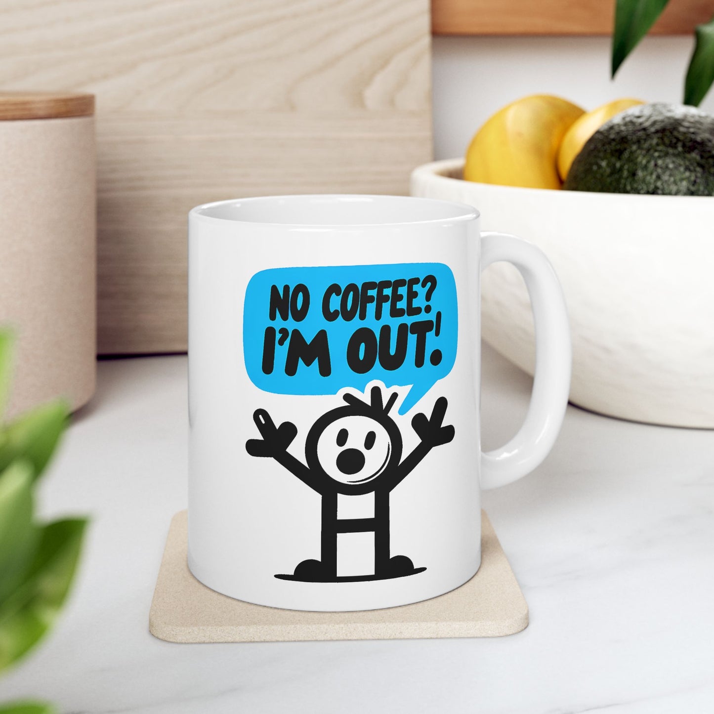 Humor Mug - No Coffee? I'm Out