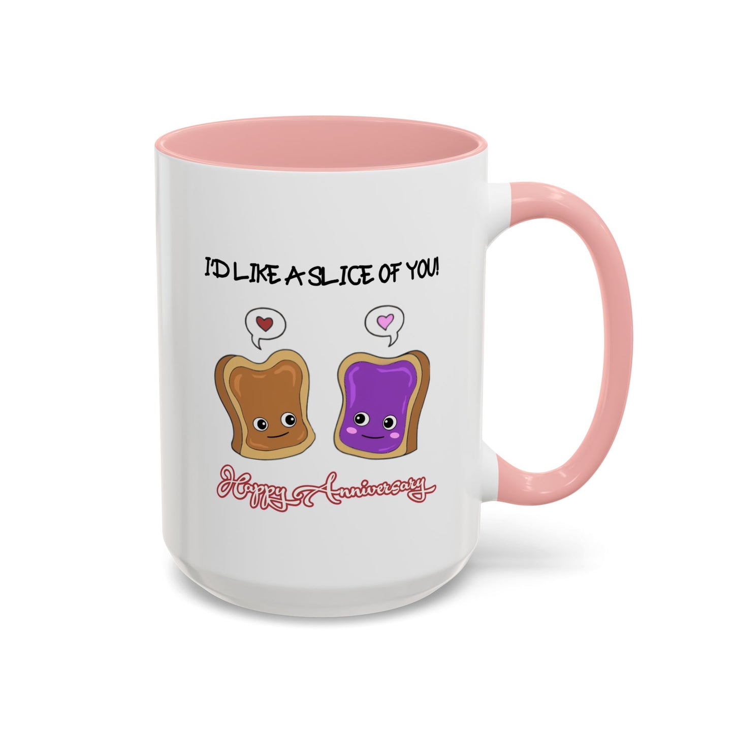 Anniversary Mug - I'd Like a Slice of You