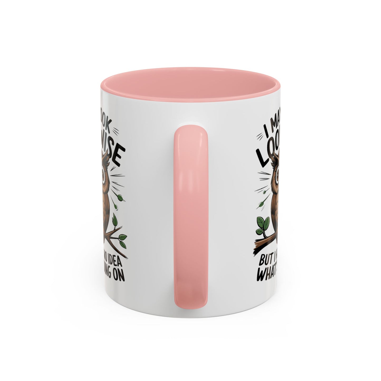 Humor Mug - I May look Wise