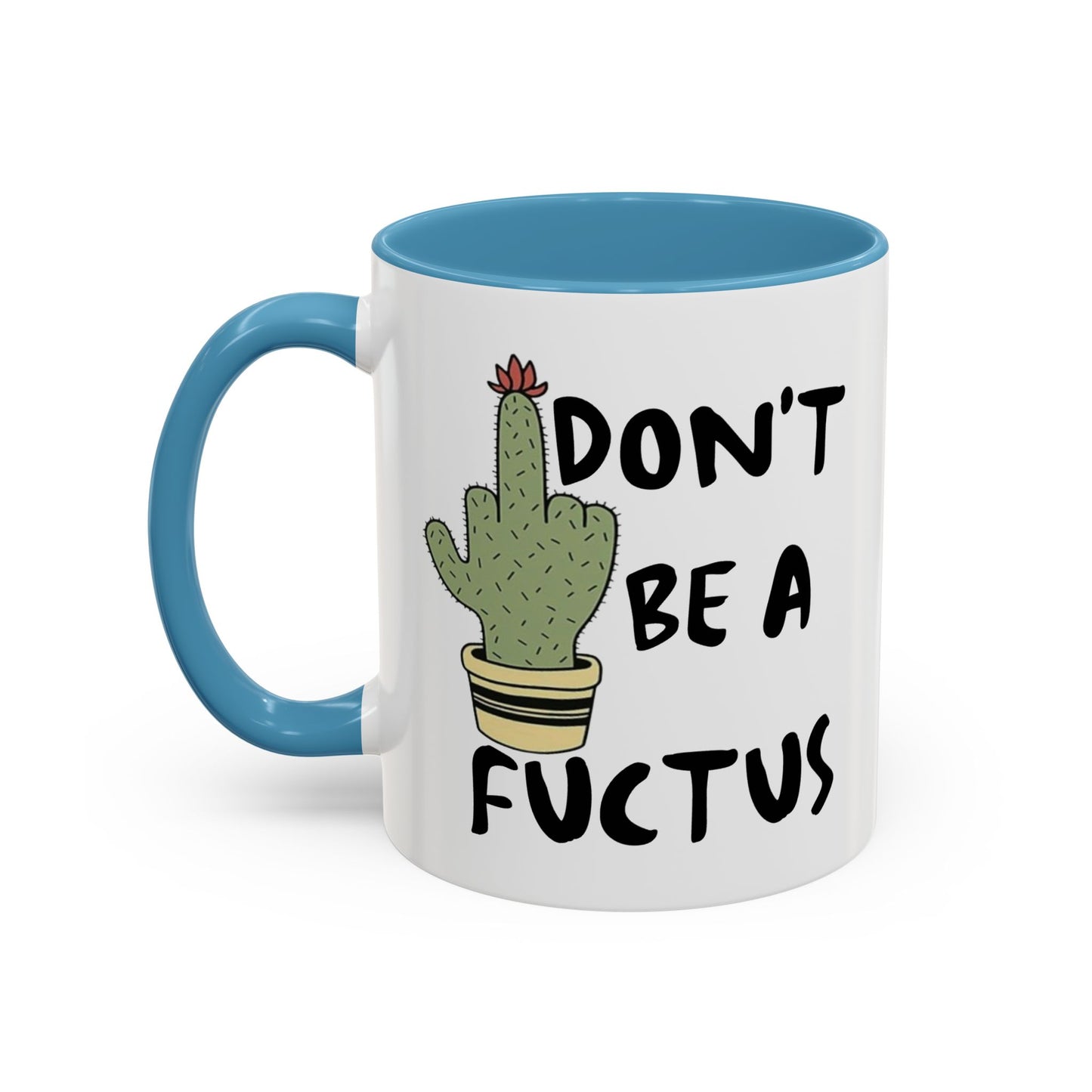 Adult Mug - Don't Be A Fuctus