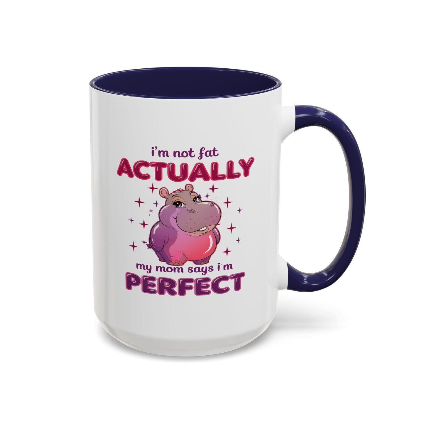 Humor Mug - I'm Not Fat