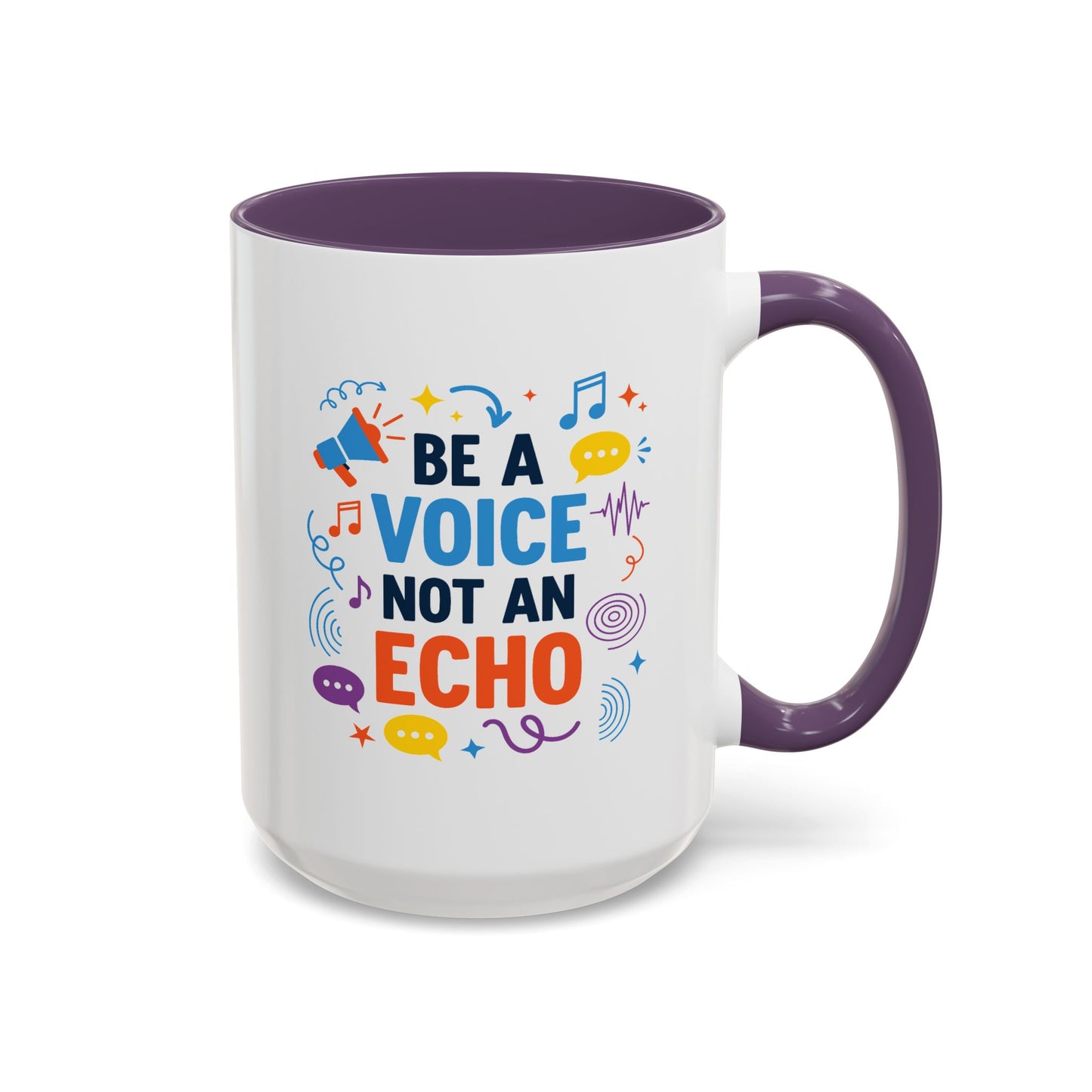 Motivation Mug - Be a Voice Not an Echo