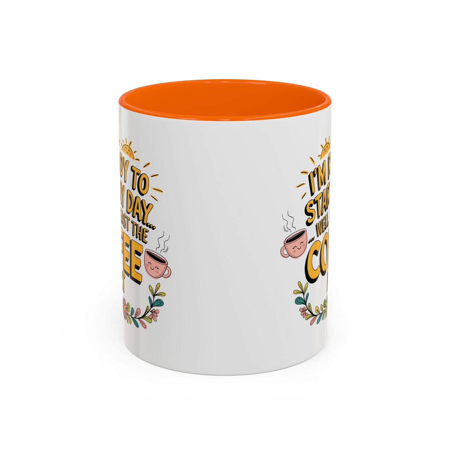 Humor Mug - I'm Ready Start My Day